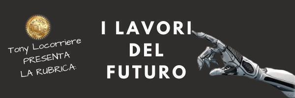 Rubrica “I lavori del futuro” del Corriere Nazionale