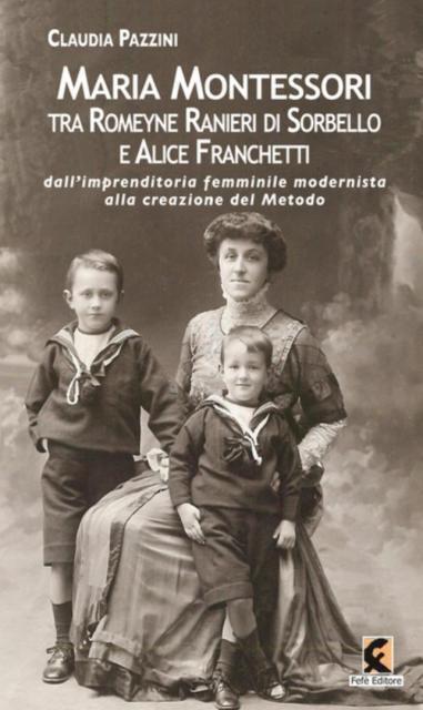 Maria Montessori tra  Romeyne Ranieri di Sorbello  e Alice Franchetti