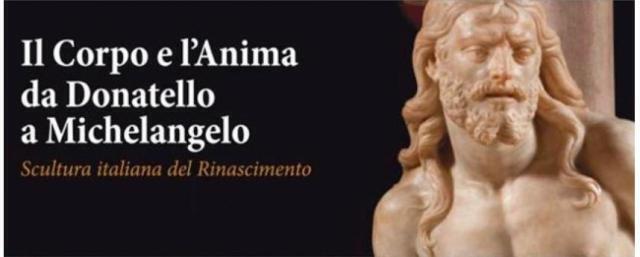 Il Corpo e l’Anima, da Donatello a Michelangelo. Scultura italiana del Rinascimento al Castello Sforzesco di Milano