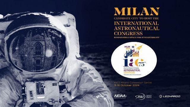 Spazio: sarà Milano ad ospitare il congresso IAC 2024