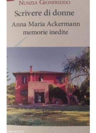 “Scrivere di donne – Anna Maria Ackermann memorie inedite”: il libro di Nunzia Gionfriddo