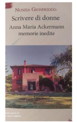 “Scrivere di donne – Anna Maria Ackermann memorie inedite”: il libro di Nunzia Gionfriddo
