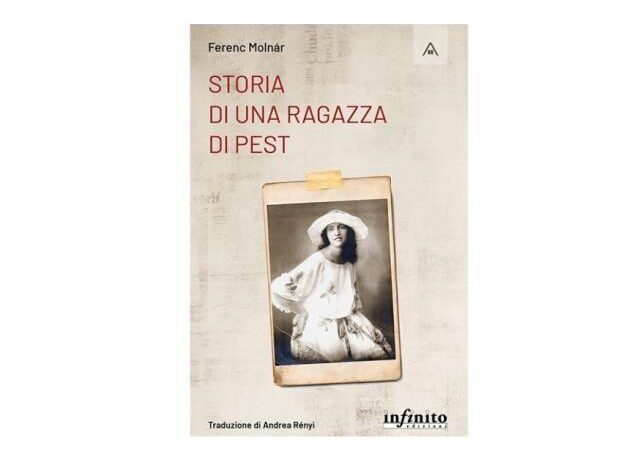 “Storia di una ragazza di Pest”: uscito il libro di Ferenc Molnár