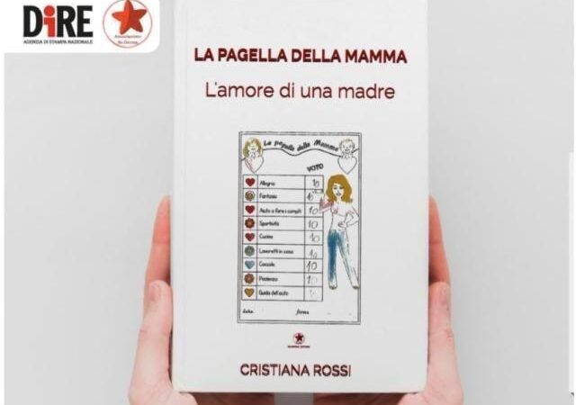 ‘La pagella della mamma, l’amore di una madre’, alla Dire incontro con l’autrice Cristiana Rossi