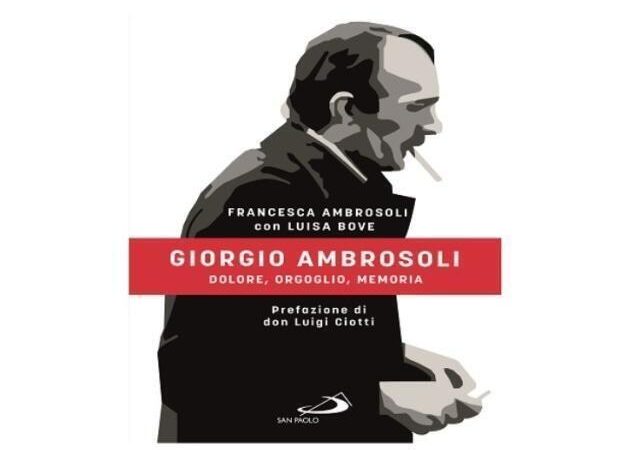 “Giorgio Ambrosoli, orgoglio e memoria”: in libreria il libro di Francesca Ambrosoli e Luisa Bove   