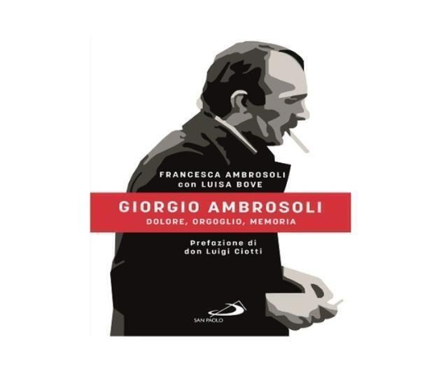 “Giorgio Ambrosoli, orgoglio e memoria”: in libreria il libro di Francesca Ambrosoli e Luisa Bove   