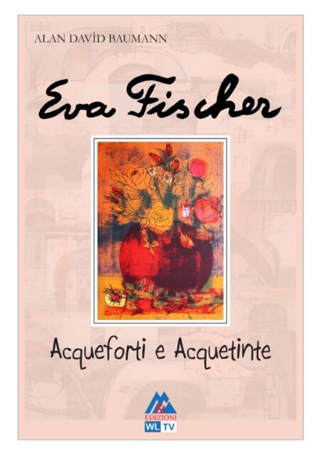 Eva Fischer: Acqueforti e acquetinte